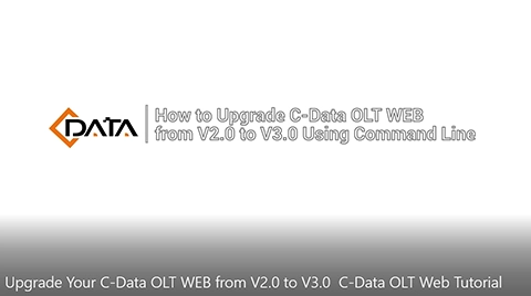 Обновите C-Data OLT с версии 2,0 до версии 3,0 | Веб-учебник C-Data OLT